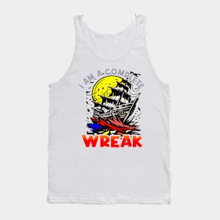 I Am A Complete Wreak Tank Top